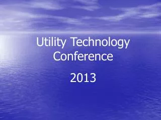 Utility Technology Conference 2013