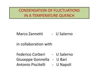 CONDENSATION OF FLUCTUATIONS IN A TEMPERATURE QUENCH