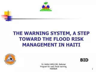 THE WARNING SYSTEM, A STEP TOWARD THE FLOOD RISK MANAGEMENT IN HAITI