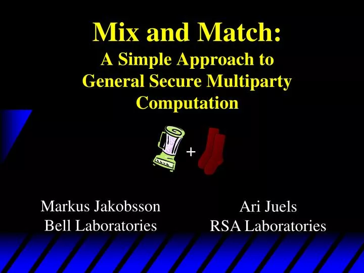 mix and match a simple approach to general secure multiparty computation