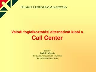 val di foglalkoztat si alternat v t k n l a call center