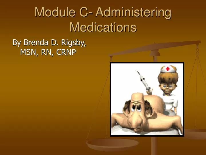 module c administering medications