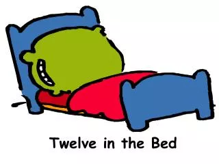 twelve in the bed