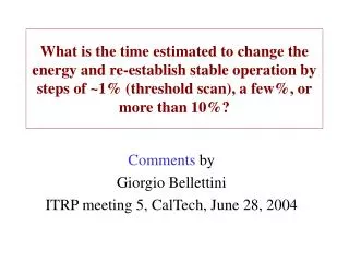 Comments by Giorgio Bellettini ITRP meeting 5, CalTech, June 28, 2004