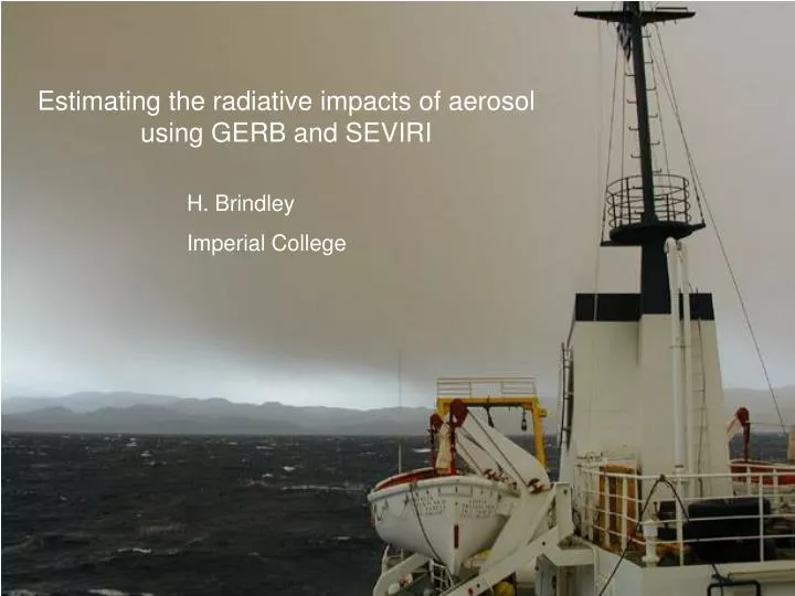 estimating the radiative impacts of aerosol using gerb and seviri