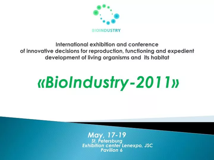 bioindustry 2011 may 17 19 st petersburg exhibition center lenexpo jsc pavilion 6