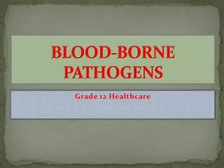BLOOD-BORNE PATHOGENS