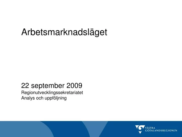 arbetsmarknadsl get 22 september 2009 regionutvecklingssekretariatet analys och uppf ljning