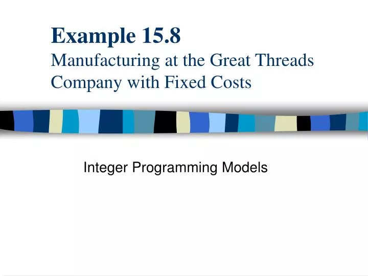 example 15 8 manufacturing at the great threads company with fixed costs