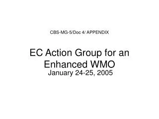 CBS-MG-5/Doc 4/ APPENDIX EC Action Group for an Enhanced WMO