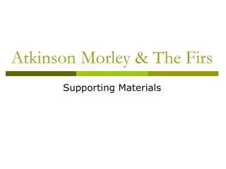 Atkinson Morley &amp; The Firs