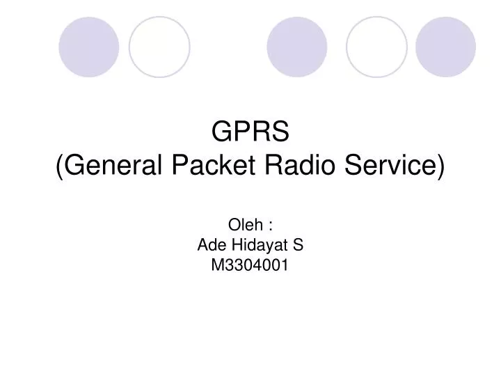 gprs general packet radio service oleh ade hidayat s m3304001
