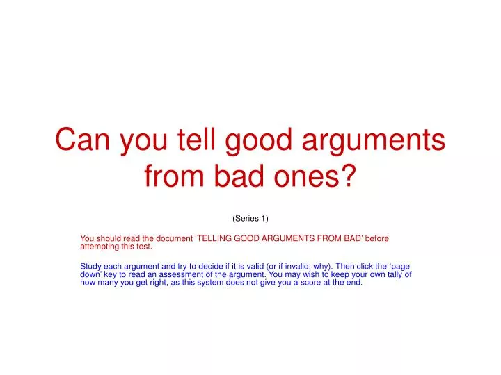 can you tell good arguments from bad ones
