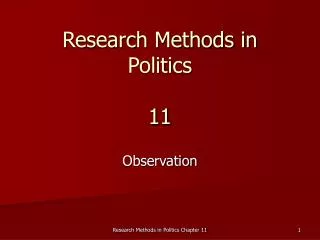 Research Methods in Politics 11