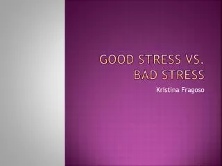 Good Stress vs. Bad Stress