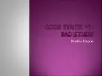 Good Stress vs. Bad Stress - slide 1