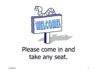 Please come in and take any seat.