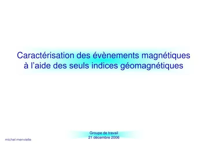 caract risation des v nements magn tiques l aide des seuls indices g omagn tiques