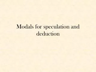 Modals for speculation and deduction