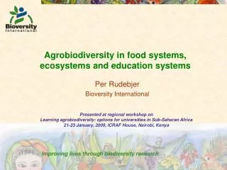 Agrobiodiversity in food systems, ecosystems and education systems