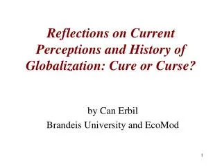 Reflections on Current Perceptions and History of Globalization: Cure or Curse?