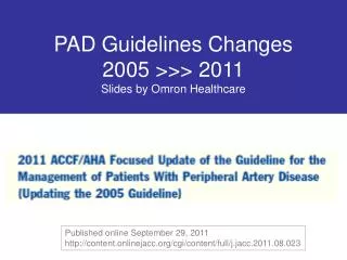 PAD Guidelines Changes 2005 &gt;&gt;&gt; 2011 Slides by Omron Healthcare
