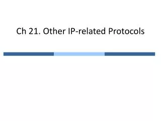 Ch 21. Other IP-related Protocols