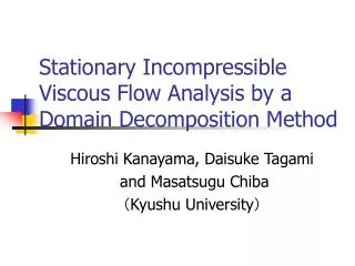 Stationary Incompressible Viscous Flow Analysis by a Domain Decomposition Method