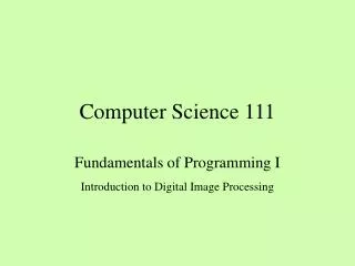 Computer Science 111