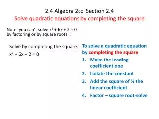 2.4 Algebra 2cc Section 2.4 Solve quadratic equations by completing the square