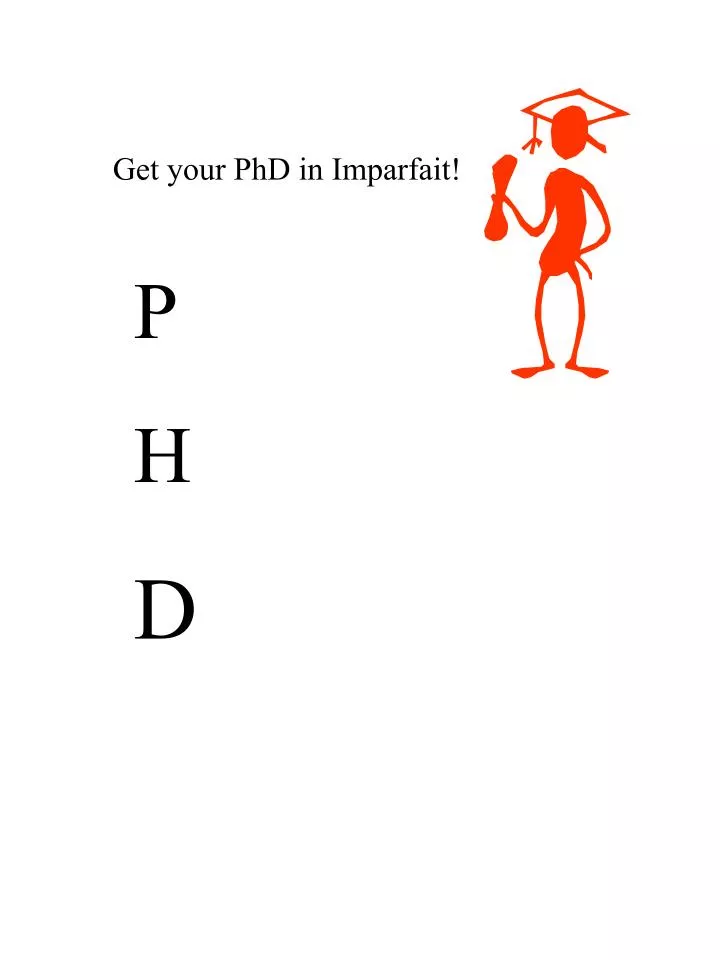get your phd in imparfait
