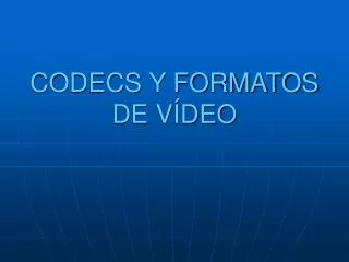 codecs y formatos de v deo