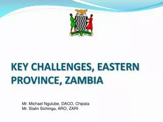 KEY CHALLENGES, EASTERN PROVINCE, ZAMBIA