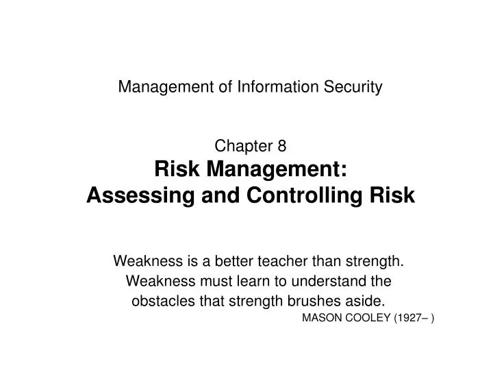 management of information security chapter 8 risk management assessing and controlling risk