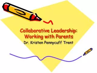 Collaborative Leadership: Working with Parents