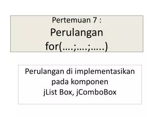 pertemuan 7 perulangan for