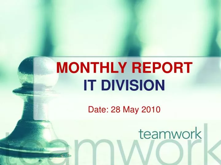 monthly report it division date 28 may 2010