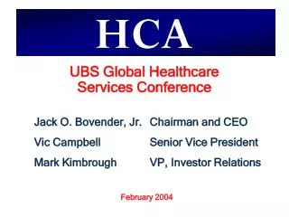 Jack O. Bovender, Jr.	Chairman and CEO Vic Campbell			Senior Vice President