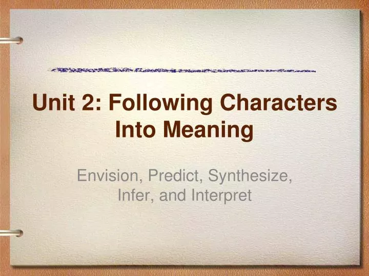 unit 2 following characters into meaning