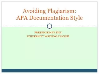 Avoiding Plagiarism: APA Documentation Style