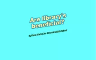 Are library's beneficial?