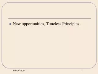 New opportunities, Timeless Principles.