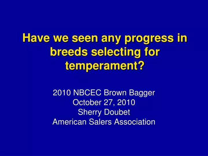 have we seen any progress in breeds selecting for temperament