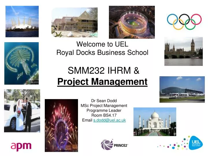welcome to uel royal docks business school smm232 ihrm project management