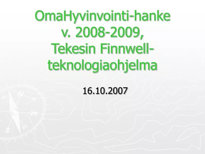 omahyvinvointi hanke v 2008 2009 tekesin finnwell teknologiaohjelma