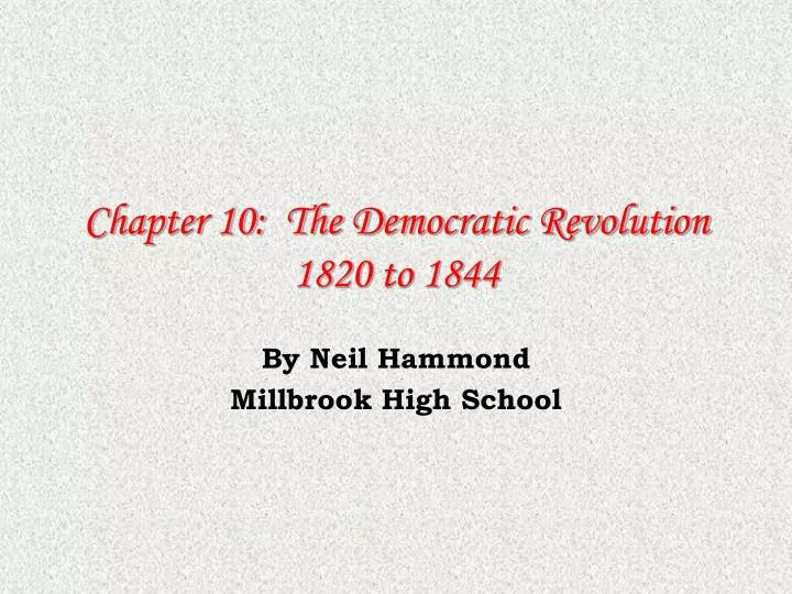 chapter 10 the democratic revolution 1820 to 1844