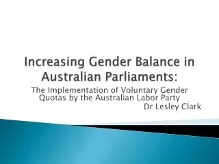 Increasing Gender Balance in Australian Parliaments: