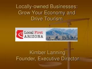 Locally-owned Businesses: Grow Your Economy and Drive Tourism