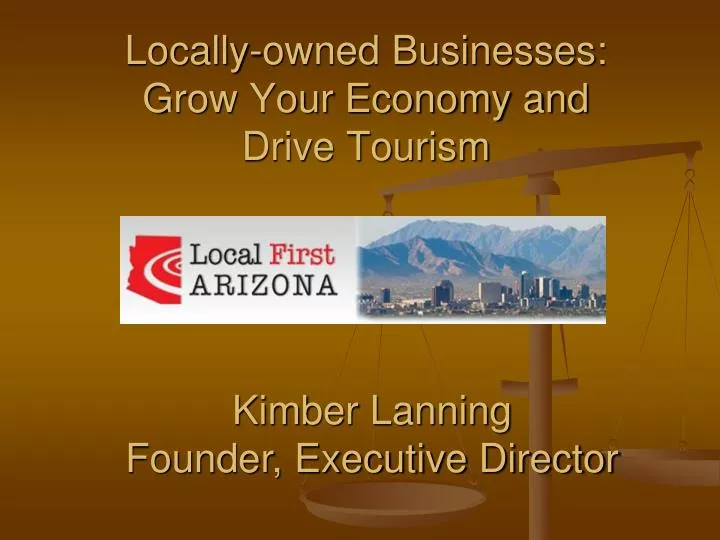locally owned businesses grow your economy and drive tourism