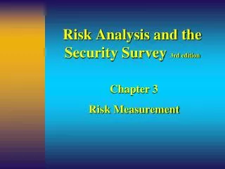 Risk Analysis and the Security Survey 3rd edition